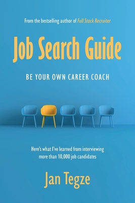 Job Search Guide: Be Your Own Career Coach - Tegze, Jan