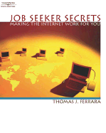 Job Seeker Secrets: Making the Internet Work for You