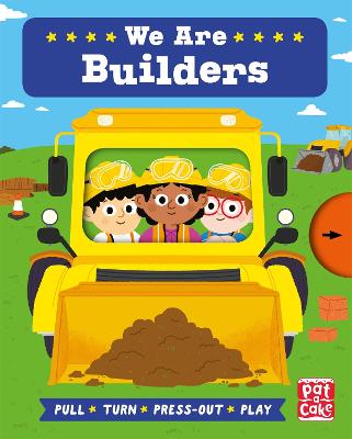 Job Squad: We Are Builders: A pull, turn and press-out board book - Pat-a-Cake, and Munro, Fiona