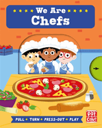 Job Squad: We Are Chefs: A pull, turn and press-out board book