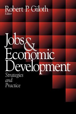 Jobs and Economic Development: Strategies and Practice - Giloth, Robert E (Editor), and Rice, Norman B