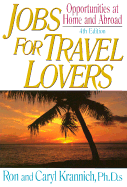 Jobs for Travel Lovers, 4th Edition: Opportunities at Home and Abroad