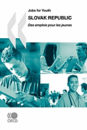 Jobs for Youth/Des emplois pour les jeunes Jobs for Youth/Des emplois pour les jeunes: Slovak Republic 2007