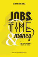Jobs, Time and Money (Portuguese Edition)