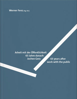 Jochen Gerz: Work with the Public - Gerz, Jochen, and Fenz, Werner (Editor), and Bianchi, Paolo (Contributions by)