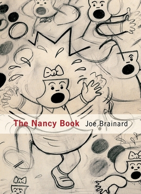 Joe Brainard: The Nancy Book - Brainard, Joe, and Padgett, Ron (Editor), and Lauterbach, Ann (Text by)