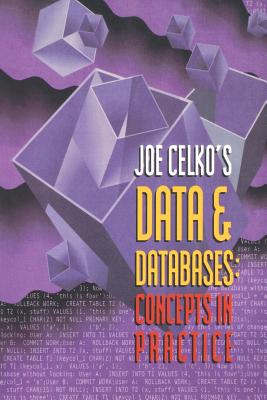 Joe Celko's Data and Databases: Concepts in Practice - Celko, Joe