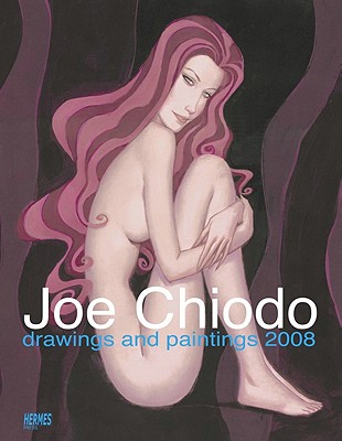 Joe Chiodo Drawings and Paintings 2008 - Chiodo, Joe