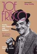 Joe Frisco: Comic, Jazz Dancer, and Railbird