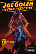 Joe Golem: Occult Detective Volume 3--The Drowning City