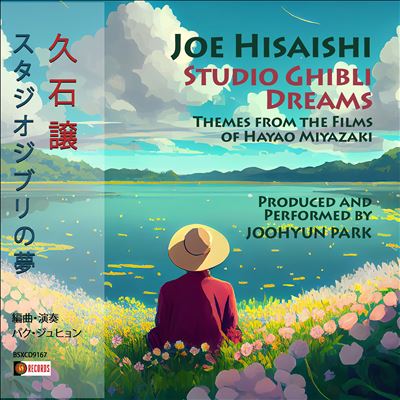 Joe Hisaishi: Studio Ghibli Dreams - Joohyun Park