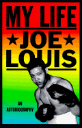 Joe Louis My Life - Louis, Joe, and Rust, Art