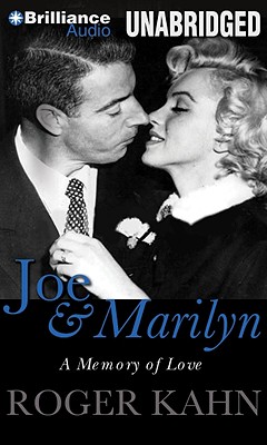 Joe & Marilyn: A Memory of Love - Kahn, Roger, and Hill, Dick (Read by)