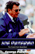 Joe Paterno: The Coach from Byzantium - Paterno, George