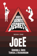 JoeE: Secrets, Secrets, Secrets Book 1