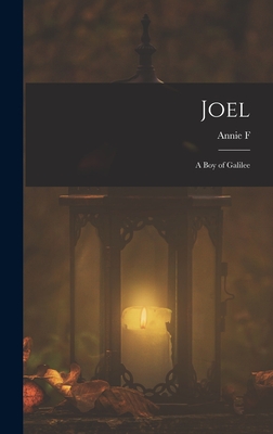 Joel: A boy of Galilee - Johnston, Annie F 1863-1931