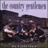 Joe's Last Train - The Country Gentlemen