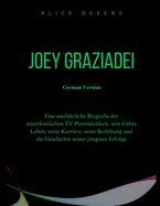 Joey Graziadei: Eine ausf?hrliche Biografie der amerikanischen TV-Persnlichkeit, sein fr?hes Leben, seine Karriere, seine Beziehung und die Geschichte seiner j?ngsten Erfolge