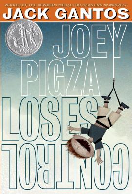 Joey Pigza Loses Control: (Newbery Honor Book) - Gantos, Jack