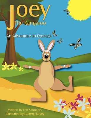 Joey The Kangaroo: An Adventure In Exercise - Saunders, Len