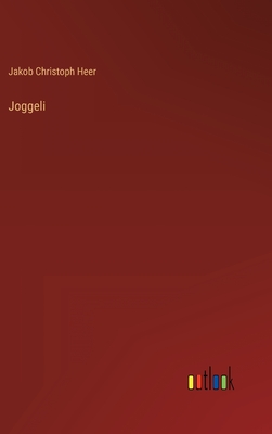 Joggeli - Heer, Jakob Christoph