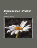 Johan Kaspar Lavaters LIV