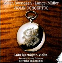 Johan Svendsen, Lange-Mller: Violin Concertos - Lars Bjrnkjr (violin); rhus Symphony Orchestra; Giordano Bellincampi (conductor)