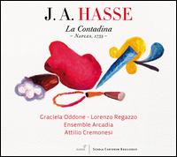 Johann Adolph Hasse: La Contadina - Ensemble Arcadia; Graciela Oddone (soprano); Lorenzo Regazzo (baritone); Louis van Niekerk (noise);...