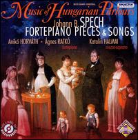 Johann B. Spech: Fortepiano Pieces & Songs - Aniko Horvath (fortepiano); Katalin Halmai (mezzo-soprano); Michael Walker (fortepiano)