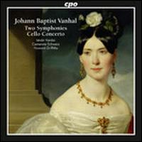 Johann Baptist Vanhal: Two Symphonies; Cello Concerto - Istvn Vrdai (cello); Camerata Schweiz; Howard Griffiths (conductor)
