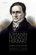 Johann Friedrich Herbart: Grandfather of Analytic Philosophy