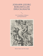 Johann Georg Bergm?ller Druckgrafik: Teil 3: Einzelbl?tter, Bildpaare und Wappenkalender