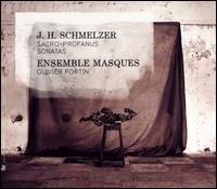 Johann Heinrich Schmelzer: Sacro-Profanus; Sonatas - Ensemble Masques; Olivier Fortin (conductor)