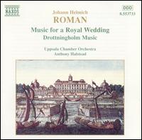 Johann Helmich Roman: Music for a Royal Wedding - Uppsala University Chamber Orchestra; Anthony Halstead (conductor)