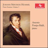 Johann Nepomuk Hummel: Piano Sonatas, Vol. 3 - Antonio Pompa-Baldi (piano)