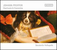 Johann Pfeiffer: Overtures & Concertos - Batzdorfer Hofkapelle; Daniel Deuter (violin); Stephan Rath (lute)