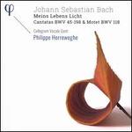 Johann Sebastian Bach: Meins Lebens Licht - Cantatas BWV 45, 198 & Motet BWV 118