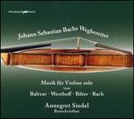 Johann Sebastian Bachs Wegbereiter: Musik fr Violine Solo