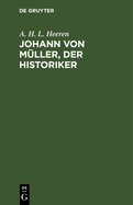 Johann Von Muller, Der Historiker