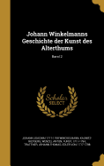 Johann Winkelmanns Geschichte Der Kunst Des Alterthums; Band 2