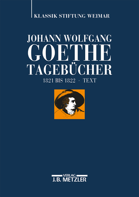 Johann Wolfgang Goethe: Tagebcher: Band Viii,1 Text (1821-1822) - Albrecht, Wolfgang (Editor)