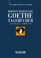 Johann Wolfgang Goethe: Tageb?cher: Band Viii,2 Kommentar (1821-1822)
