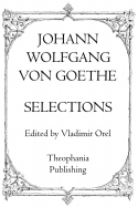 Johann Wolfgang Von Goethe: Selections