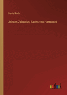 Johann Zabanius, Sachs von Harteneck