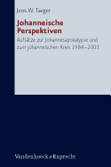 Johanneische Perspektiven: Aufsatze Zur Johannesapokalypse Und Zum Johanneischen Kreis 1984-2003