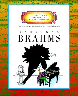 Johannes Brahms (Getting to Know the World's Greatest Composers: Previous Editions) - 
