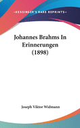 Johannes Brahms in Erinnerungen (1898)