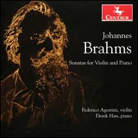 Johannes Brahms: Sonatas for Violin and Piano - Derek Han (piano); Federico Agostini (violin)