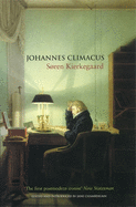 Johannes Climacus: Or: A Life of Doubt