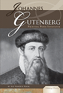 Johannes Gutenberg: Printing Press Innovator: Printing Press Innovator